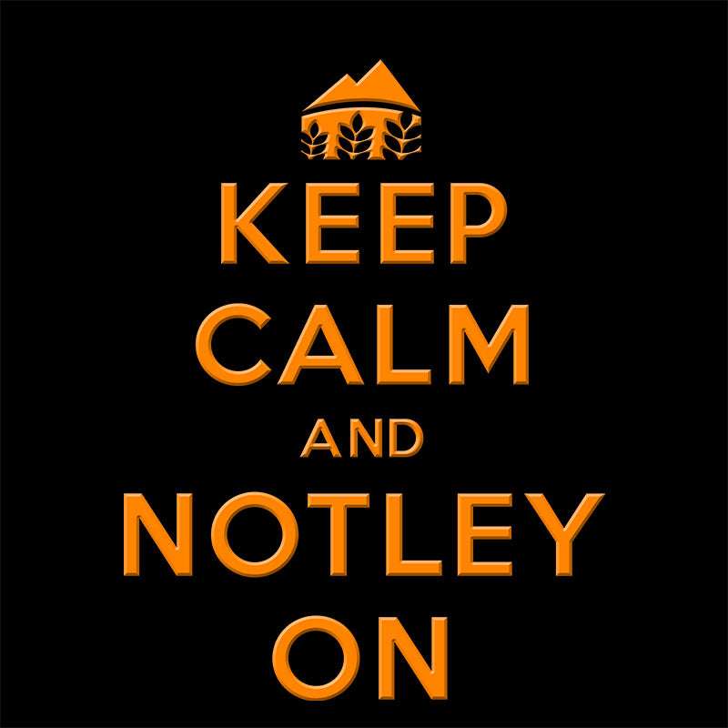 Keep Calm and NOTLEY On Apparel