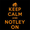 Keep Calm and NOTLEY On Apparel
